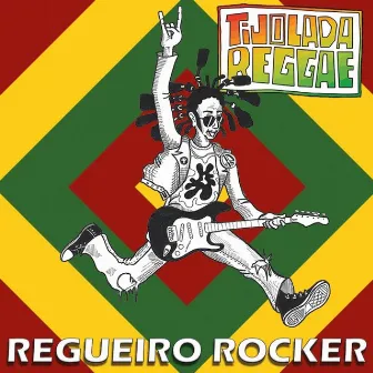 Regueiro Rocker by Tijolada Reggae