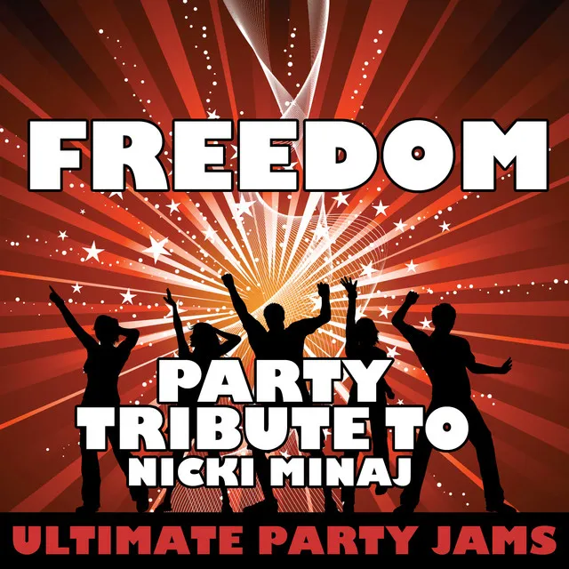 Freedom (Party Tribute to Nicki Minaj)