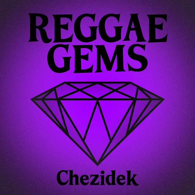 Reggae Gems: Chezidek