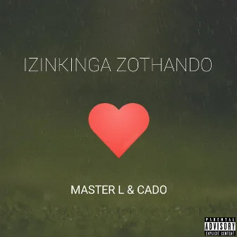 Izinkinga Zothando by Master l & Cado