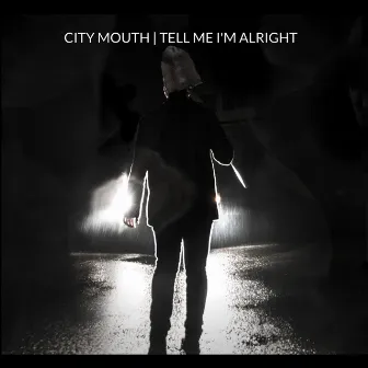 Tell Me I'm Alright by City Mouth