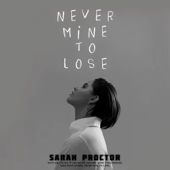 Never Mine To Lose (Sped Up/Slowed Down) by Sarah Proctor