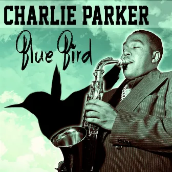 Blue Bird by Charlie Parker Quartet