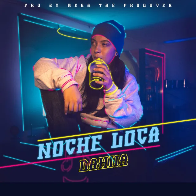 Noche Loca - Dahiia