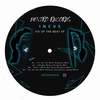 Fix Up The Beat by INCUS (UK)