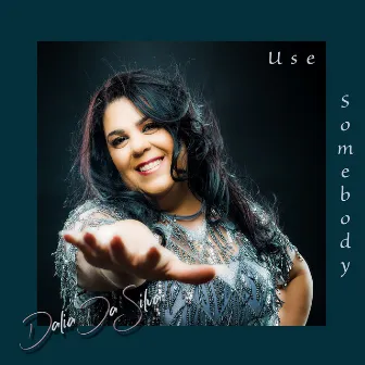 Use Somebody by Dalia Da Silva