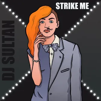 Strike Me by DJ Sultan