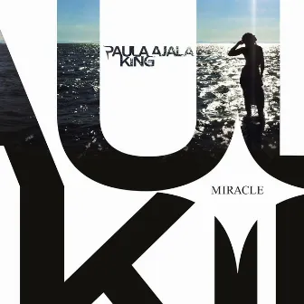 Miracle by Paula Ajala King