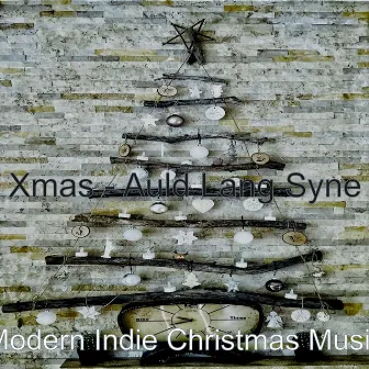 Xmas - Auld Lang Syne by Modern Indie Christmas Music