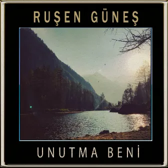 Unutma Beni by Rusen Gunes