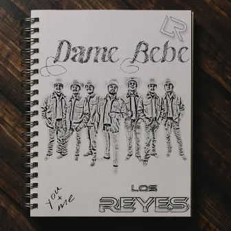 Dame Bebe by Los Reyes