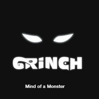 Mind of a Monster by Grinch