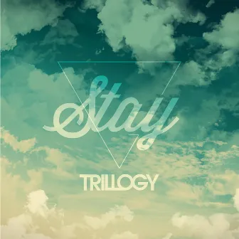 Stay by Trillogy