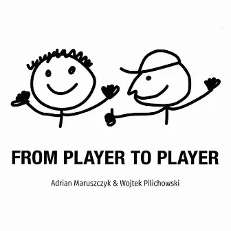 From Player to Player by Wojtek Pilichowski