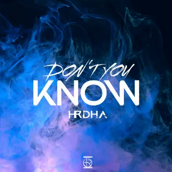 Don't You Know (Extended Version) by HRDHA