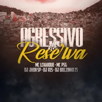 Agressivo da Reserva by Dj Bielzinho Zs