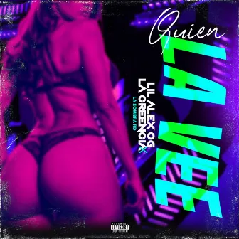 Quien la Vee by Lil Alex OG