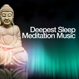 Deepest Sleep Meditation Music by Deep Sleep Meditation Music