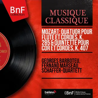 Mozart: Quatuor pour flûte et cordes, K. 285 & Quintette pour cor et cordes, K. 407 (Mono Version) by 