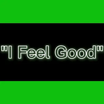 I Feel Gøod by B.R.L