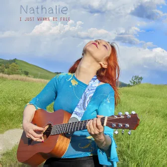 I Just Wanna Be Free by Nathalie