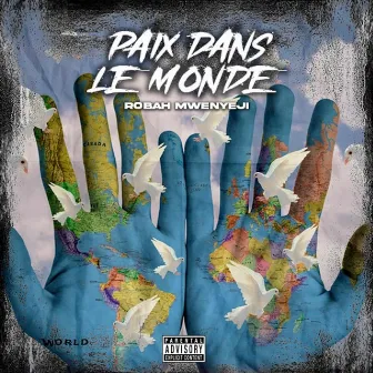 PAIX DANS LE MONDE (Radio Edit) by ROBAH MWENYEJI