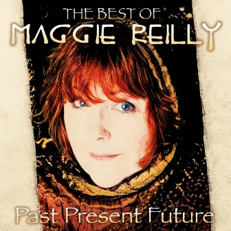 Past Present Future: The Best Of by Maggie Reilly