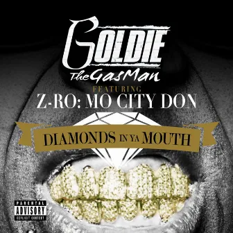 Diamonds in Ya Mouth (feat. Z-Ro) - Single by Goldie The Gasman