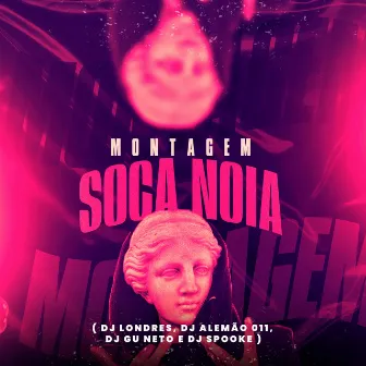 Montagem Soca Noia by dj gu neto