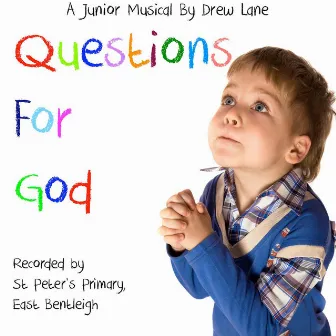 Questions for God: A Junior Musical by St Peter's Primary School