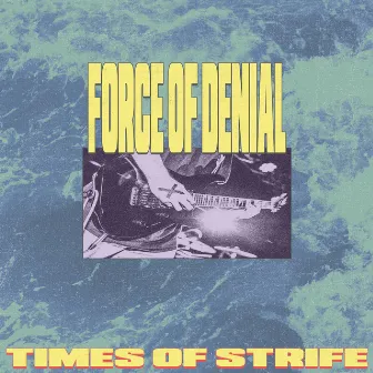 Times of Strife by FORCE OF DENIAL