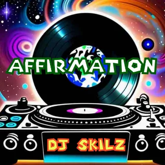 Affirmation by DJ SKILZ