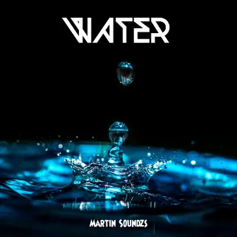 Water by Martin Soundzs