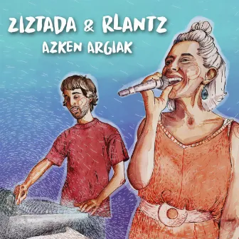 Azken argiak by Ziztada & Rlantz