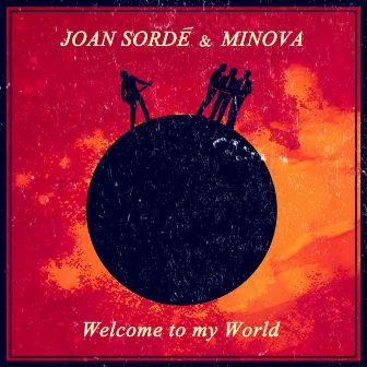 Welcome to My World (Minova Remixes) by Joan Sordé