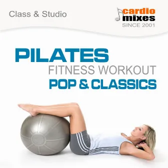 Pilates Pop & Classics (Fitness Workout for Class & Studio) by GroupXremixers!