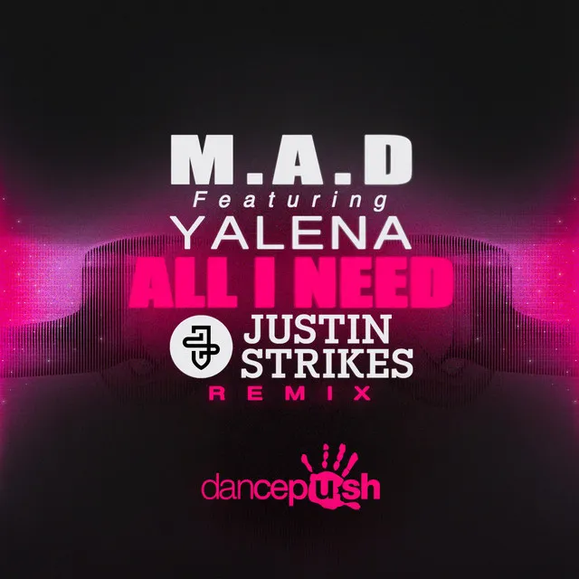 All I Need - Justin Strikes Remix