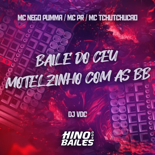 Baile do Ceu - Motelzinho Com as Bb