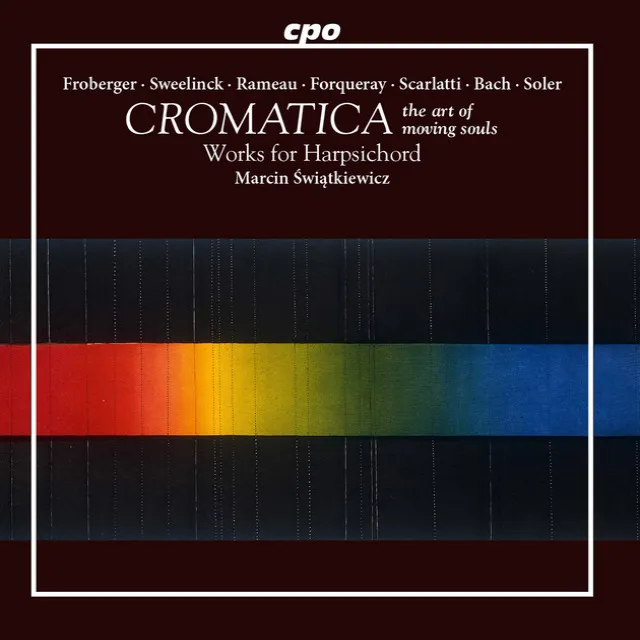 Cromatica: The Art of Moving Souls – Works for Harpsichord