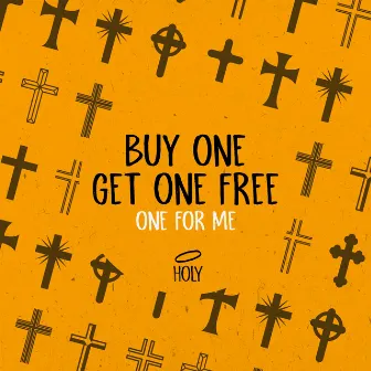 One for Me by Buy One Get One Free