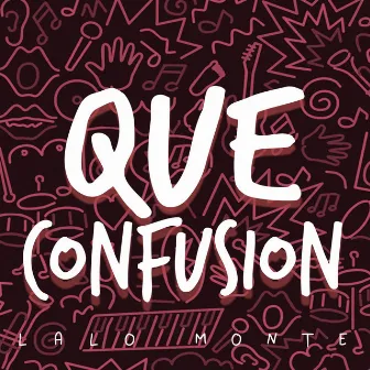 Que Confusion by Lalo Monte