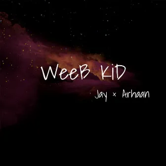 WeeB KiD by Arhaan Hussain