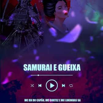 Samurai e Gueixa by MC LUKINHAS SA