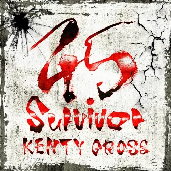 45 Survivor by KENTY GROSS