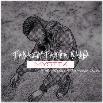 Takazvitanga Kare (feat. Tre Master Chuchu & Vengemuzik) by Mystik Becyad