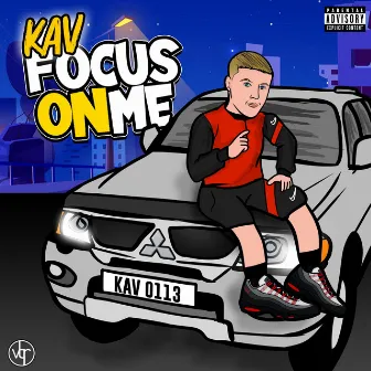 Focus On Me by KAV