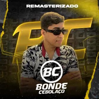 Remasterizado by Bonde Cebolaço