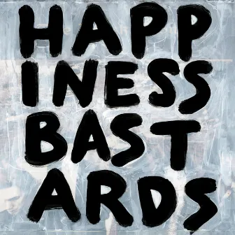 Happiness Bastards by The Black Crowes