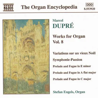 DUPRE: Works for Organ, Vol. 8 by Stefan Engels