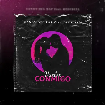 VUELVE CONMIGO by Sandy Del Rap